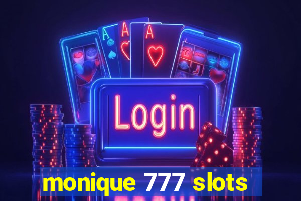 monique 777 slots